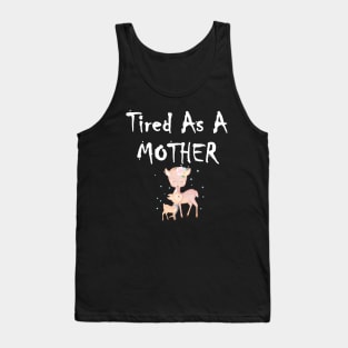 Tired As A Mother Women's Tshirt baby deer mother Tank Top